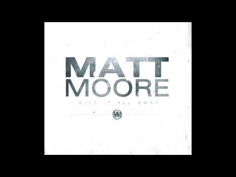 Matt Moore - Heart Wide Open