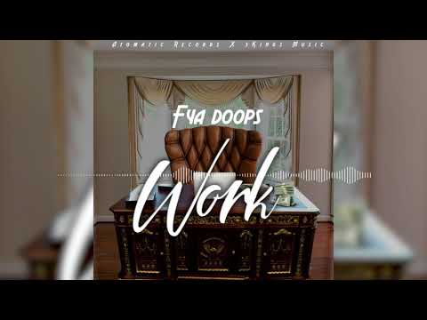 Fya Doops - Work (Official Auido)