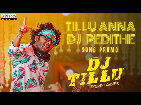 Tillu Anna DJ Pedithe Song Promo..
