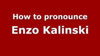 How to pronounce Enzo Kalinski