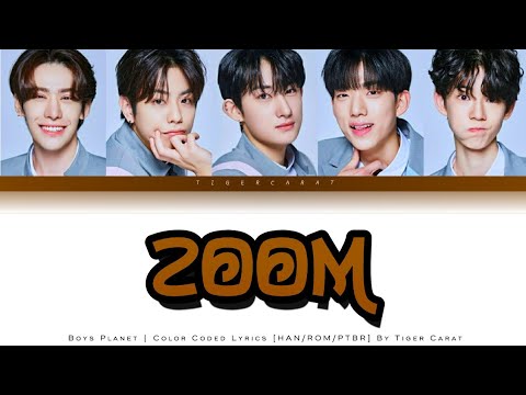 Zoom - Zoom (Boys Planet) | Color Coded Lyrics [Han/Rom/PtBr]