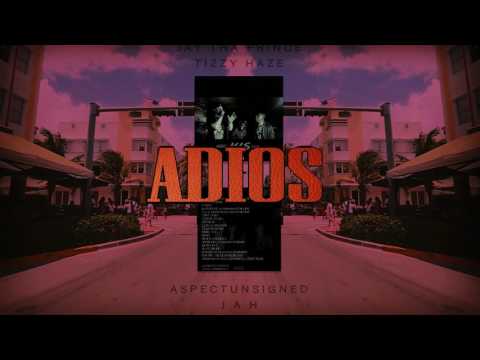 Adios Feat. Jay THA Prince, Tizzy Haze, Aspect Unsigned and JAH