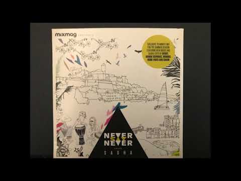 Mixmag CD Presents: Sasha Never Say Never(Full Album)