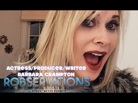 Actress/Writer/Producer BARBARA CRAMPTON on a life in horror and career longevity.ROBSERVATIONS #400