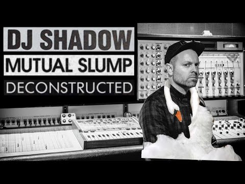 Deconstructing DJ Shadow - Mutual Slump