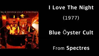 I Love The Night - Blue Öyster Cult (1977) (Lyrics)