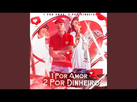 1 Por Amor, 2 Por Dinheiro