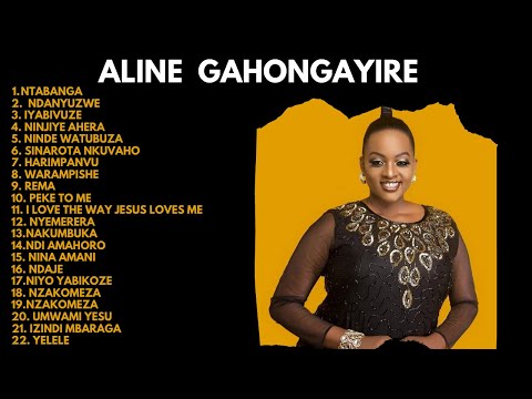 ALINE GAHONGAYIRE Greatest Playlist