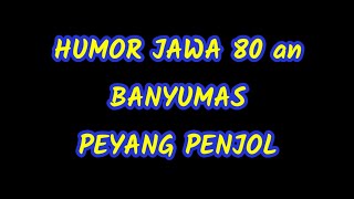 Download lagu PEYANG PENJOL. #Dagelan Banyumas#1 mp3