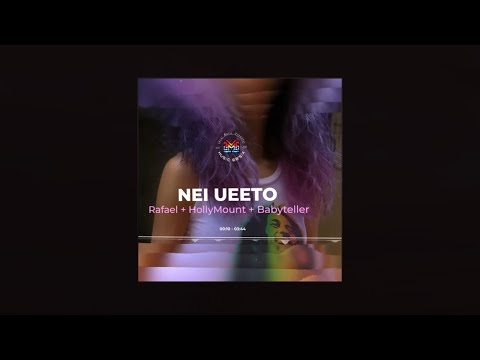 Nei Ueeto by Rafael + HollyMount + BabyTeller [ DJ Alezy @ TM Production ]