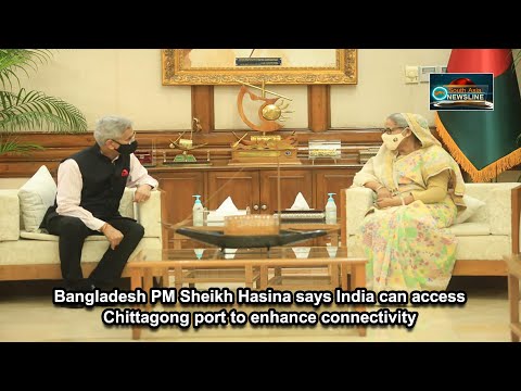 Bangladesh PM Sheikh Hasina says India can access Chittagong port to enhance connectivity