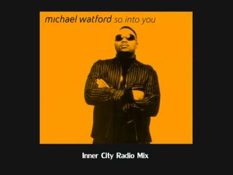 Michael Watford - So Into You (Inner City Radio Mix)