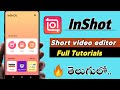 InShot video editor telugu | InShot full tutorials in Telugu | how to use InShot editor app