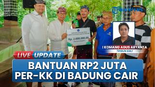 Jelang Hari Raya Galungan dan Kuningan, Bantuan Rp2 Juta per KK dari Pemkab Badung Cair