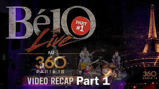 BélO Live au 360 Paris – Video Recap (Part 1)