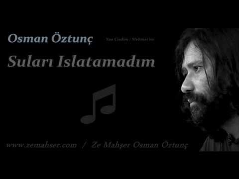 Suları Islatamadım (Osman Öztunç)