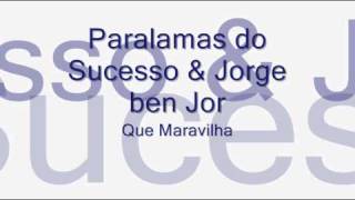 Paralamas do Sucesso e  Jorge Ben Jor-Que Maravilha