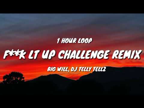 Big Will, DJ Telly Tellz - F**k It Up Challenge Remix (1 HOUR LOOP) [TikTok song] who sexy, i'm sexy