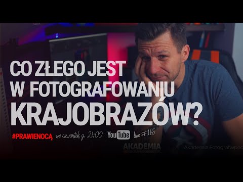 🔴LIVE: Ciemne strony fotografii krajobrazu ...prawie nocą 📸116