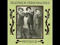 Television Personalities - A Good and Faithful Servant
