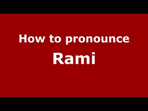 How to pronounce Rami