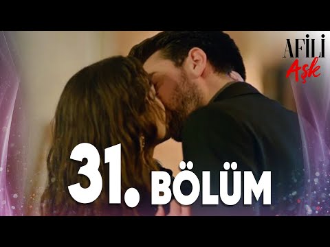 Afili Aşk 31.Bölüm - Full Bölüm