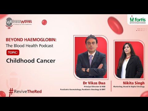 Understanding Childhood Cancer: Insights from Dr. Vikas Dua