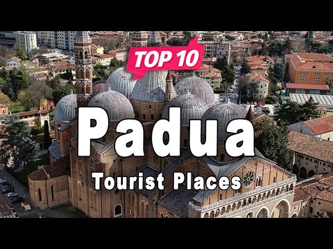 Top 10 Places to Visit in Padua | Italy - English