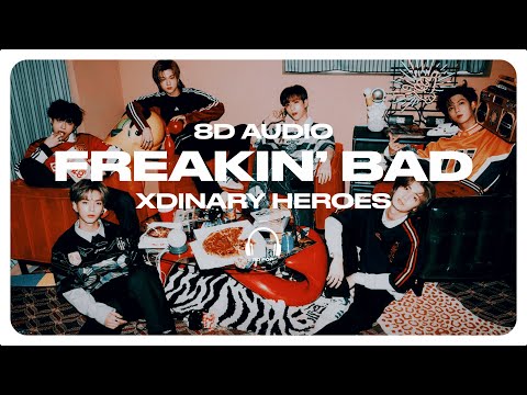 Xdinary Heroes - Freakin' Bad [8D AUDIO] 🎧USE HEADPHONES🎧