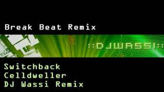 Celldweller - SwitchBack (Dj Wassi 2012 Break Beat Remix)