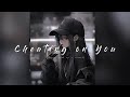 [ 1 Hour ] Cheating on You ( sped up + reverb + Lyrics )