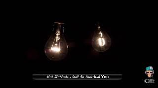 Mal Hablado   Still In Love Wih You