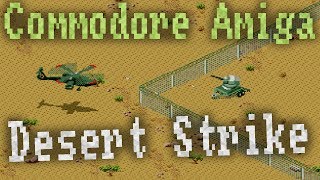 Let's play "Desert Strike" (1993). Amiga game #004.
