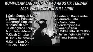 Download lagu KUMPULAN LAGU POP GALAU AKUSTIK TERBAIK 2026 VIRAL TIK TOK FULL LIRIK LAGU || kumpulan lagu sad 2026 mp3