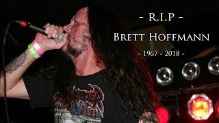 RIP - Brett Hoffmann (1967-2018)