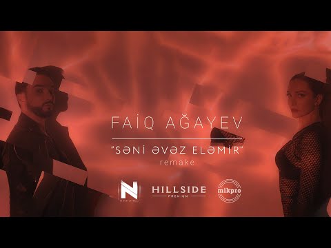 Faiq Ağayev — Səni Əvəz Eləmir (Remake) (Official Music Video)