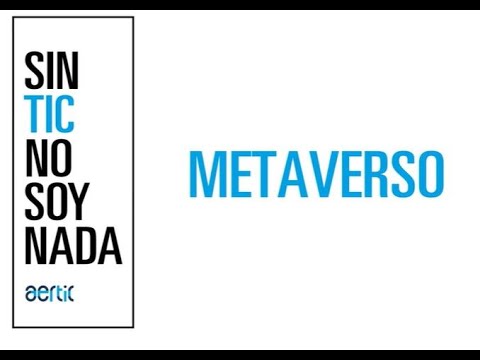 Sin TIC no soy Nada- Metaverso