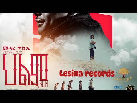 Hilm by mehari tekie new Eritrean music 