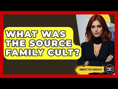 What Was The Source Family Cult? - Moments That Shocked Us