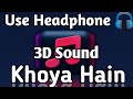 Khoya Hain | 3D Sound | Prabhas & Tamannaah Bhatia | Bahubali - The Beginning | #tamannaah #music3d