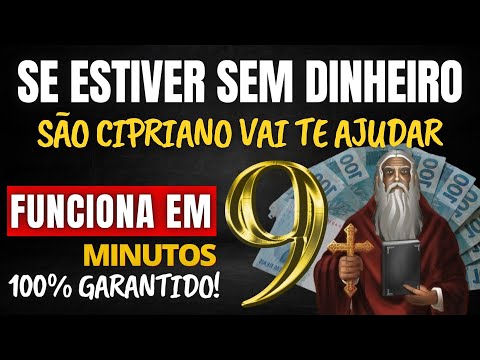 , title : 'SE ESTIVER SEM DINHEIRO - SÃO CIPRIANO TE AJUDA EM 9 MINUTOS (100% GARANTIDO)'