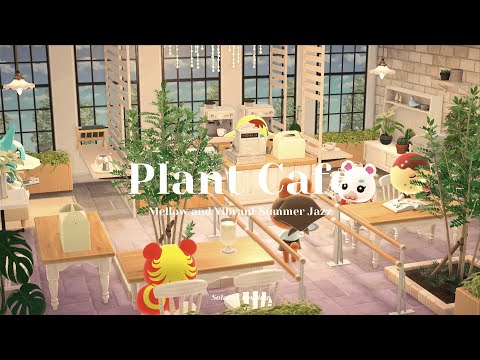 Plant Café 🌿｜Mellow and Vibrant Summer Jazz｜Study & Work Music｜Animal Crossing Ambience