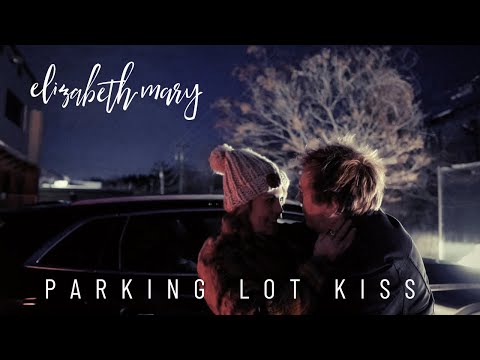 Elizabeth Mary - Parking Lot Kiss (Official Music Video)