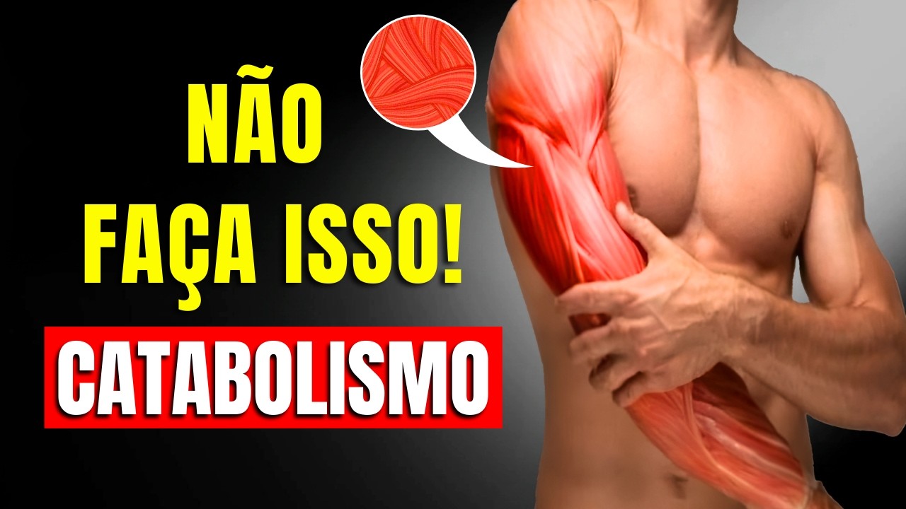 Essas 12 coisas fazem você CATABOLIZAR e Perder Massa Muscular | CORPO HIPERTROFIADO