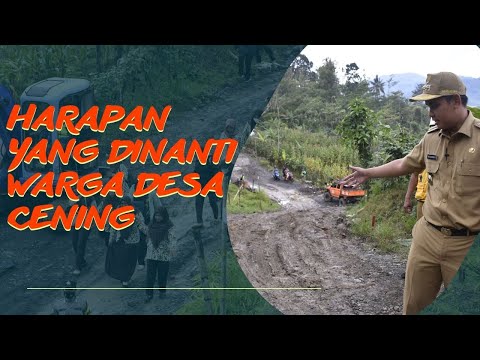 YANG DINANTIKAN WARGA DESA CENING AKAN SEGERA TERWUJUD