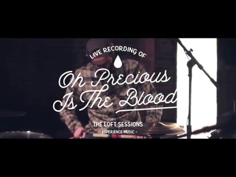 Oh Precious Is The Blood - Experience Music