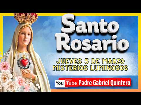 🌹Santo Rosario de hoy Jueves 5 de Marzo de 2026 con el P. Gabriel Quintero | Misterios Luminosos