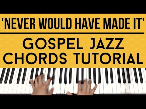 Never Would Have Made It | Gospel Jazz Chords | Piano Tutorial