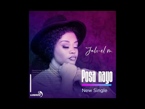 Jah-el M _ POSA NAYO  _ Audio (officiel )