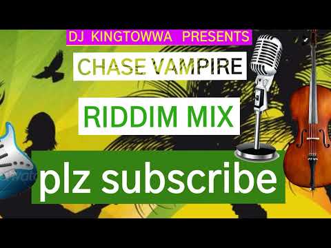 CHASE VAMPIRE RIDDIM MIX FT..Thriller U, LUKIE D, WAYNE WONDER, JACK RADICS, BERES HAMMOND AND MORE.